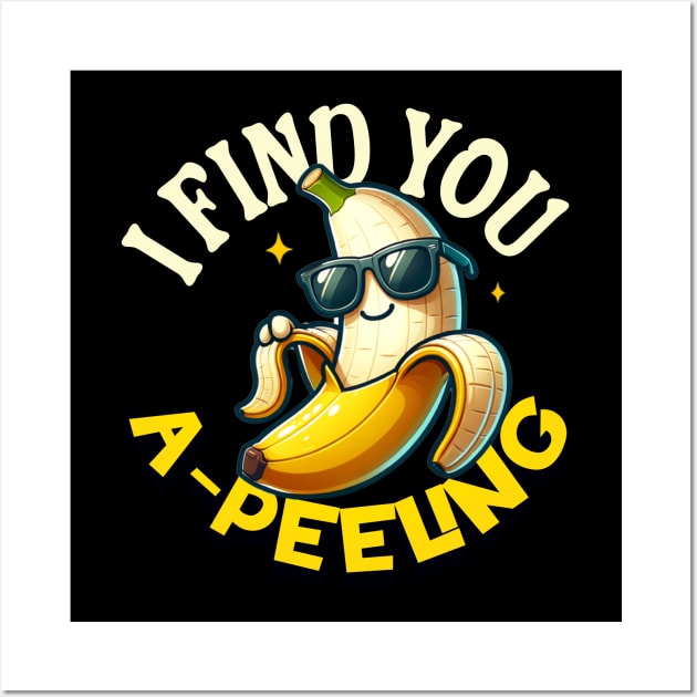 I Find You Apeeling - Funny Banana Quote Wall Art by The Jumping Cart